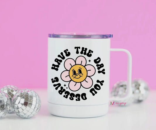 In Stock: Day You Deserve Travel Mug